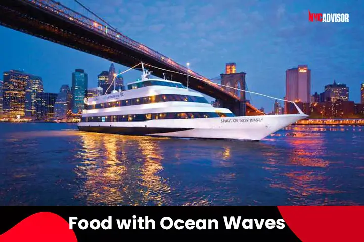 Enjoy the Best Food with Ocean Waves at the NYC Dinner Cruise