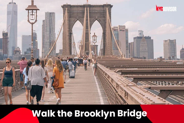 Walk the Brooklyn Bridge, New York City