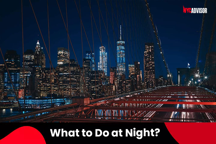 Visiting NYC, What to Do at Night?
