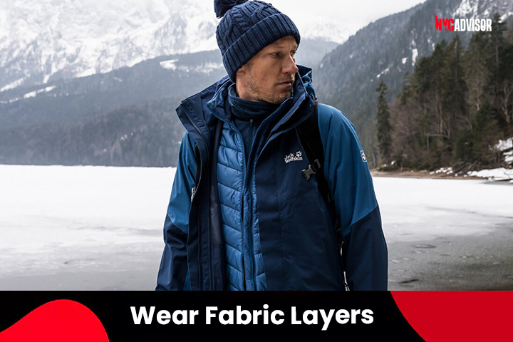 Wear Fabric Layers in Cold